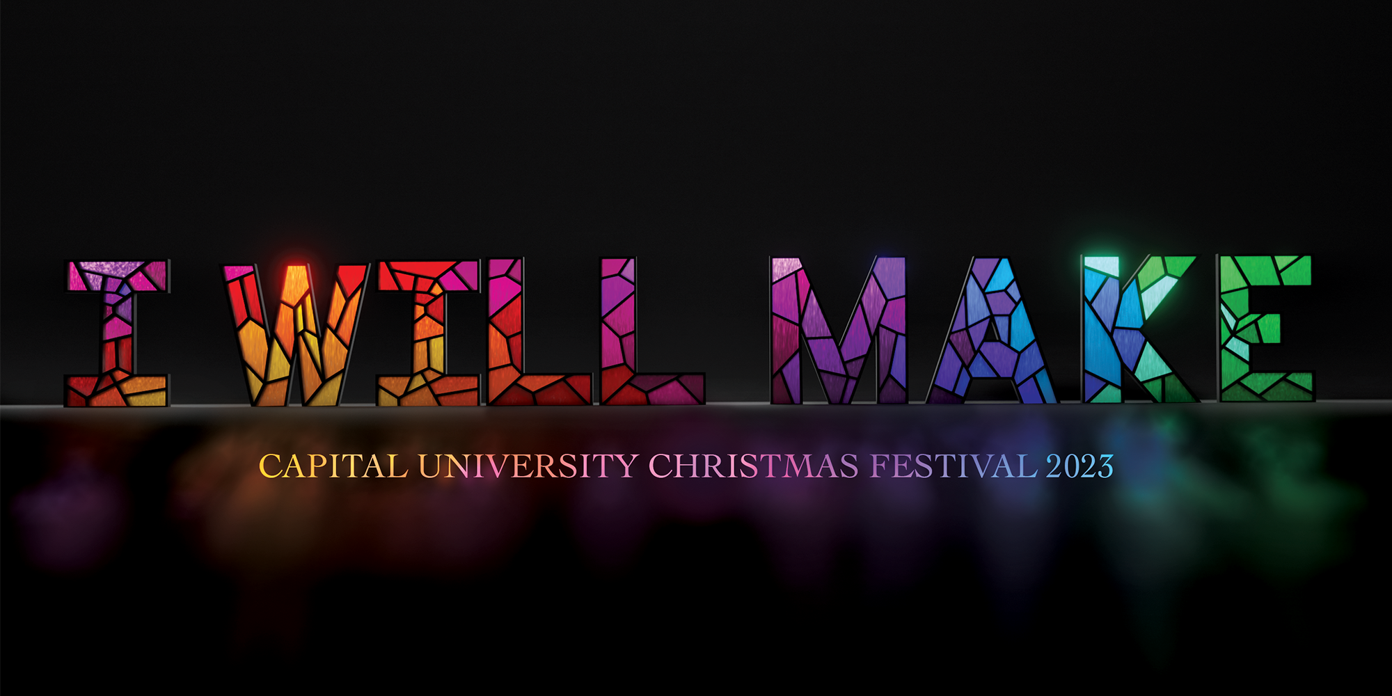 I Will Make: Capital University Christmas Festival 2023